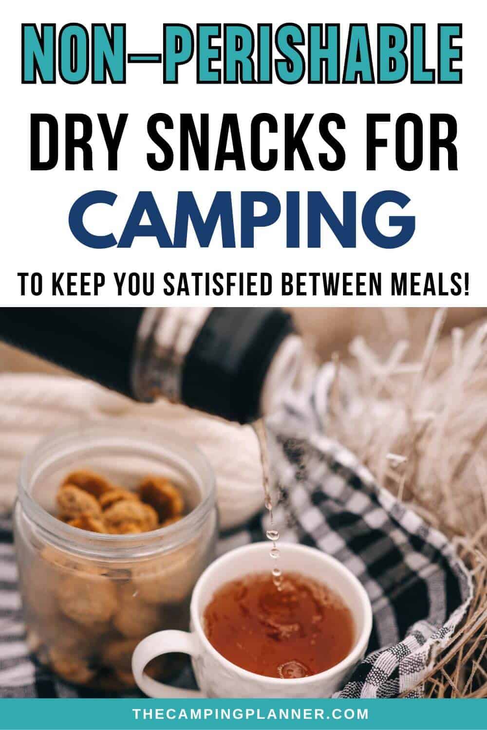pinterest image - non-perishable dry snacks for camping to keep you satisfied between meals.